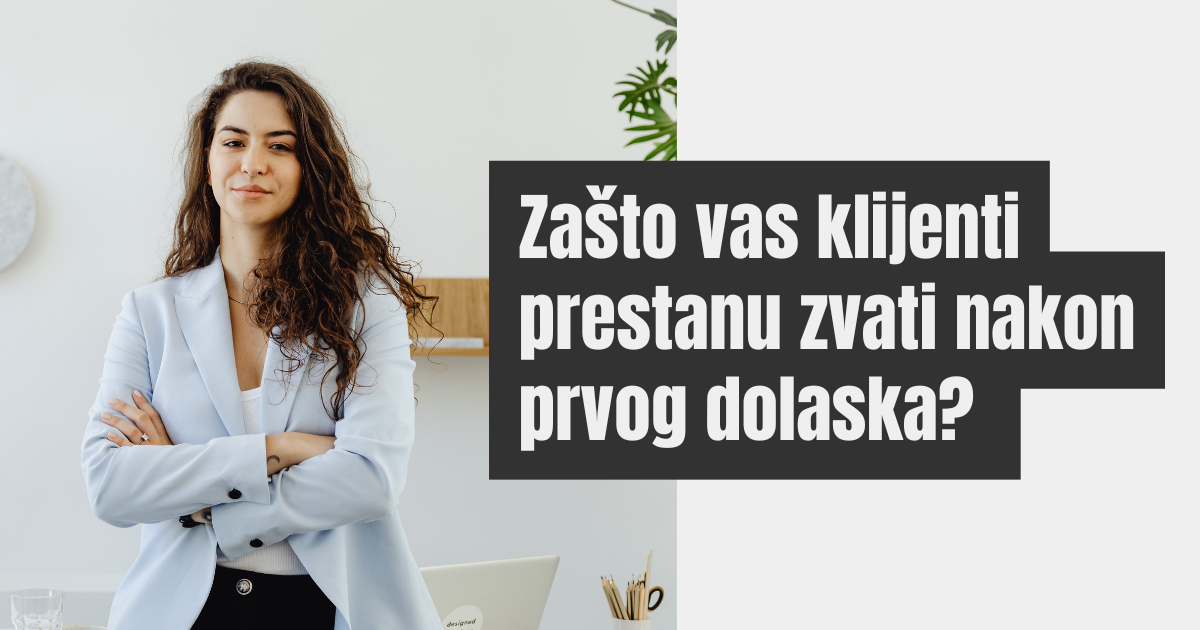 Zašto vas klijenti prestanu zvati nakon prvog dolaska? Razlog će vas iznenaditi